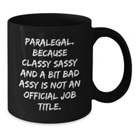 Load image into Gallery viewer, Funny Paralegal Gifts - Black Coffee Mug for Paralegal Friends and Family - Unique Paralegal Christmas Unique Gifts - Additional
