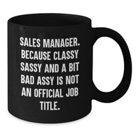 Load image into Gallery viewer, Sales Manager Funny Gift from Friends, Gifts for Sales Manager, Black Coffee Mug, Graduation Unique Gifts - Additional

