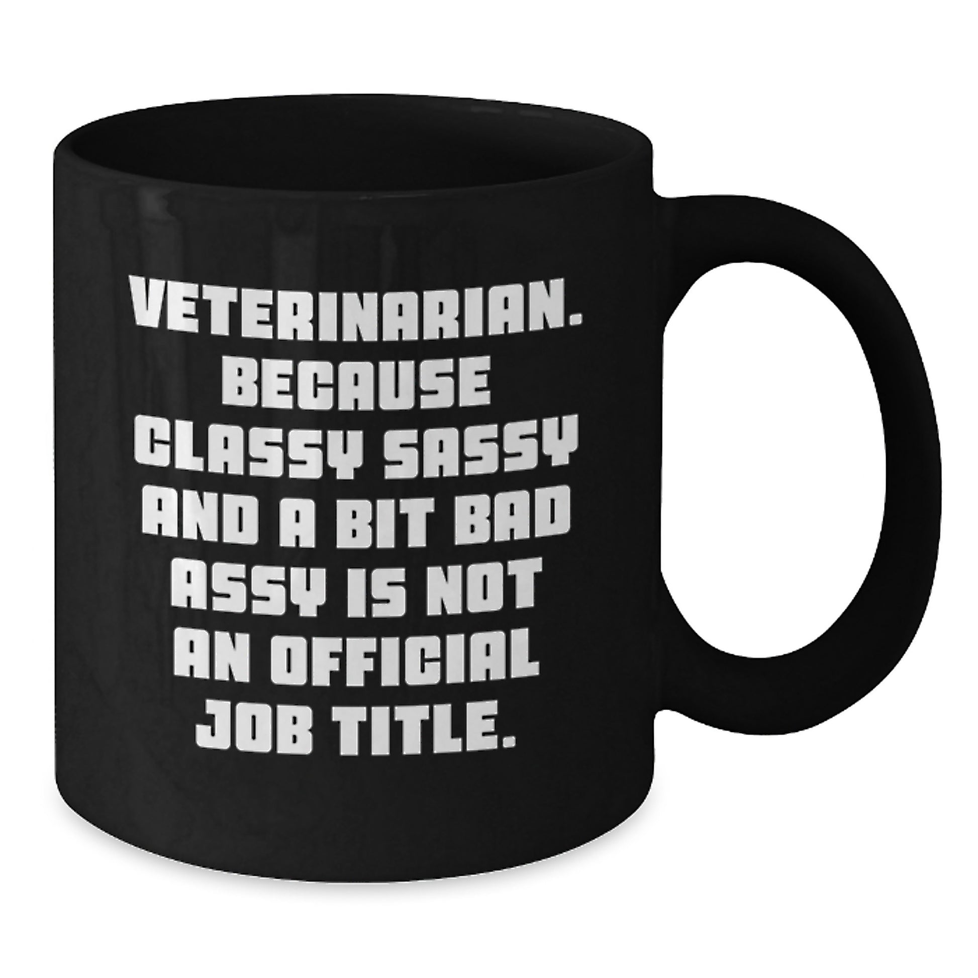 Veterinarian Gifts from Men to Funny Coworkers, Black Coffee Mug, Gifts for Veterinarian Graduates, Classy Sassy and a Bit Fearlessy - Additional