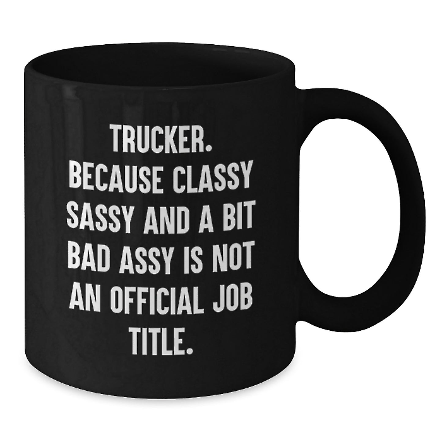 Trucker Humor Gifts from Friends for Trucker - Trucker Black Coffee Mug, Funny Graduation Mugs for Men, Women, or Coworkers - Additional