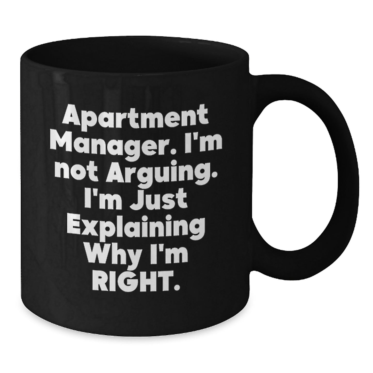 Funny Apartment Manager Gifts from Friends - 'I'm Not Arguing' Black Coffee Mug, Perfect Graduation Unique Gifts for Apartment Manager - Additional