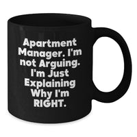 Load image into Gallery viewer, Funny Apartment Manager Gifts from Friends - &#39;I&#39;m Not Arguing&#39; Black Coffee Mug, Perfect Graduation Unique Gifts for Apartment Manager - Additional
