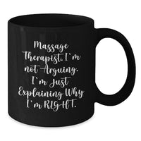 Load image into Gallery viewer, Massage Therapist Gifts, Funny Quote Mug, Gifts from Friends for Massage Therapist, 11oz or 15oz Black Coffee Mug, Birthday Unique Gifts - Additional
