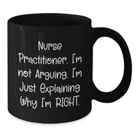 Load image into Gallery viewer, Nurse Practitioner Humor Gifts from Friends, Family, or Coworkers - Quote Coffee Mug for Graduation, Nurse Practitioner Appreciation, and More - Funny Mugs for Women and Men - Additional
