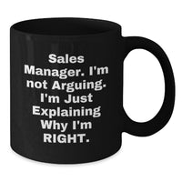 Load image into Gallery viewer, Funny Sales Manager Gifts, &#39;I&#39;m Not Arguing, I&#39;m Just Explaining Why I&#39;m Right&#39; Black Coffee Mugs for Graduation, Gifts from Friends and Family - Additional
