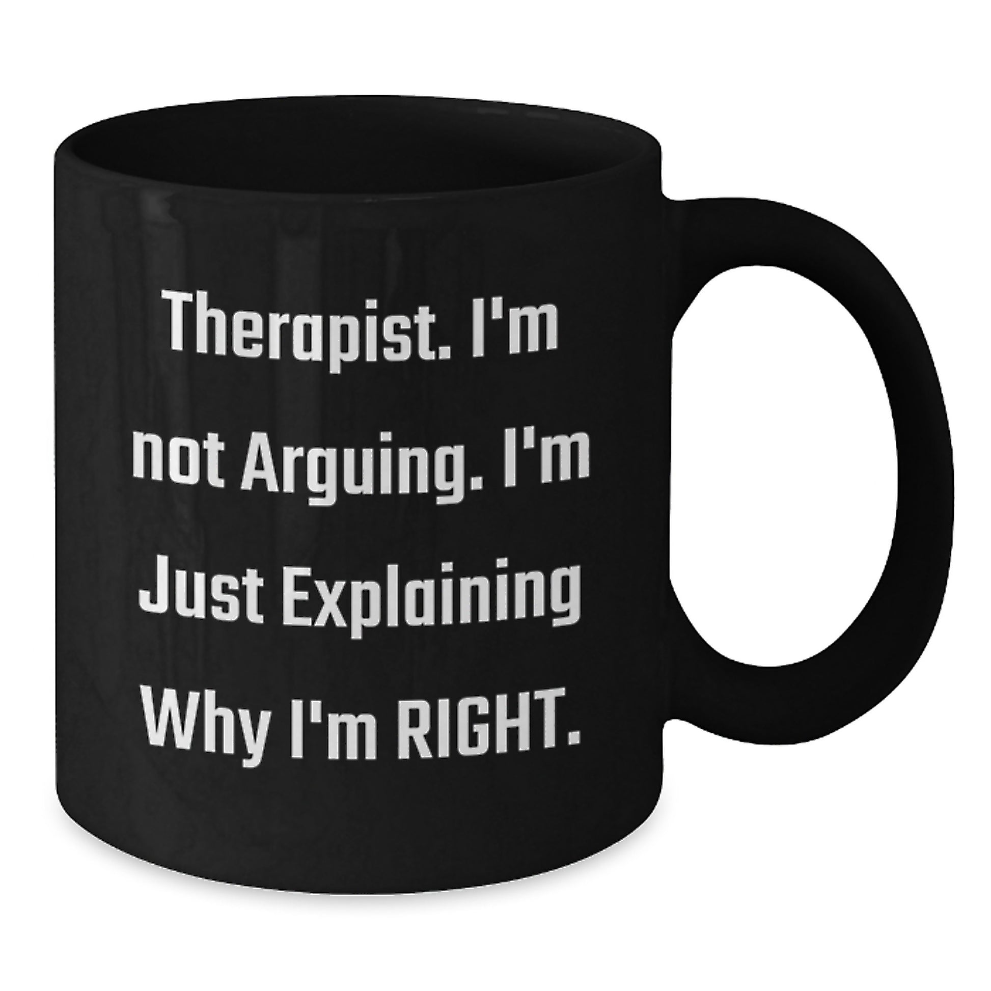 Funny Therapist Gifts, I'm Not Arguing., Black Coffee Mugs for Graduation, Gifts from Friends, Gifts for Therapist - Additional