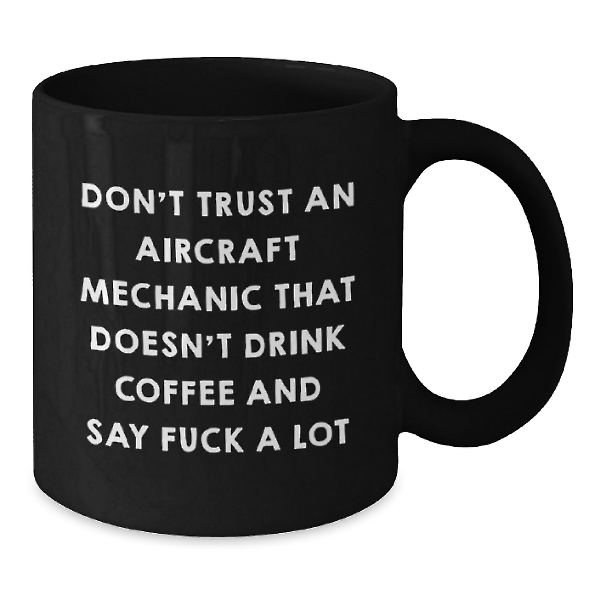 Funny Aircraft Mechanic Gifts from Friends, Unique Black Coffee Mugs for Men and Women, Inspirational Quote, Graduation Unique Gifts, Gifts for Him from Her, Gifts from Family to Aircraft Mechanic - Additional