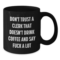 Load image into Gallery viewer, Funny Clerk Gifts from Friends - Inspirational Black Coffee Mug for Men or Women, Graduation Unique Gifts, Say &#39;F--k A Lot&#39; - Additional
