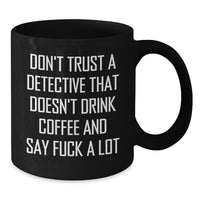 Load image into Gallery viewer, Funny Detective Gifts, Black Coffee Mug, Birthday Unique Gifts from Friends for Detective - Additional
