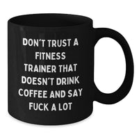 Load image into Gallery viewer, Funny Fitness Trainer Gifts, Black Coffee Mug for Birthday, &#39;Don&#39;t Trust A Fitness Trainer...&#39; Quote, Gifts from Men, Women, Friends, Coworkers, Family - Additional
