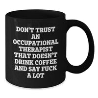 Load image into Gallery viewer, Occupational Therapist Gifts, Funny Coffee Mug for Occupational Therapist, Gifts from Friends, Gifts for Occupational Therapist Birthday Unique Treats, Black 11oz/15oz Coffee Mug - Additional
