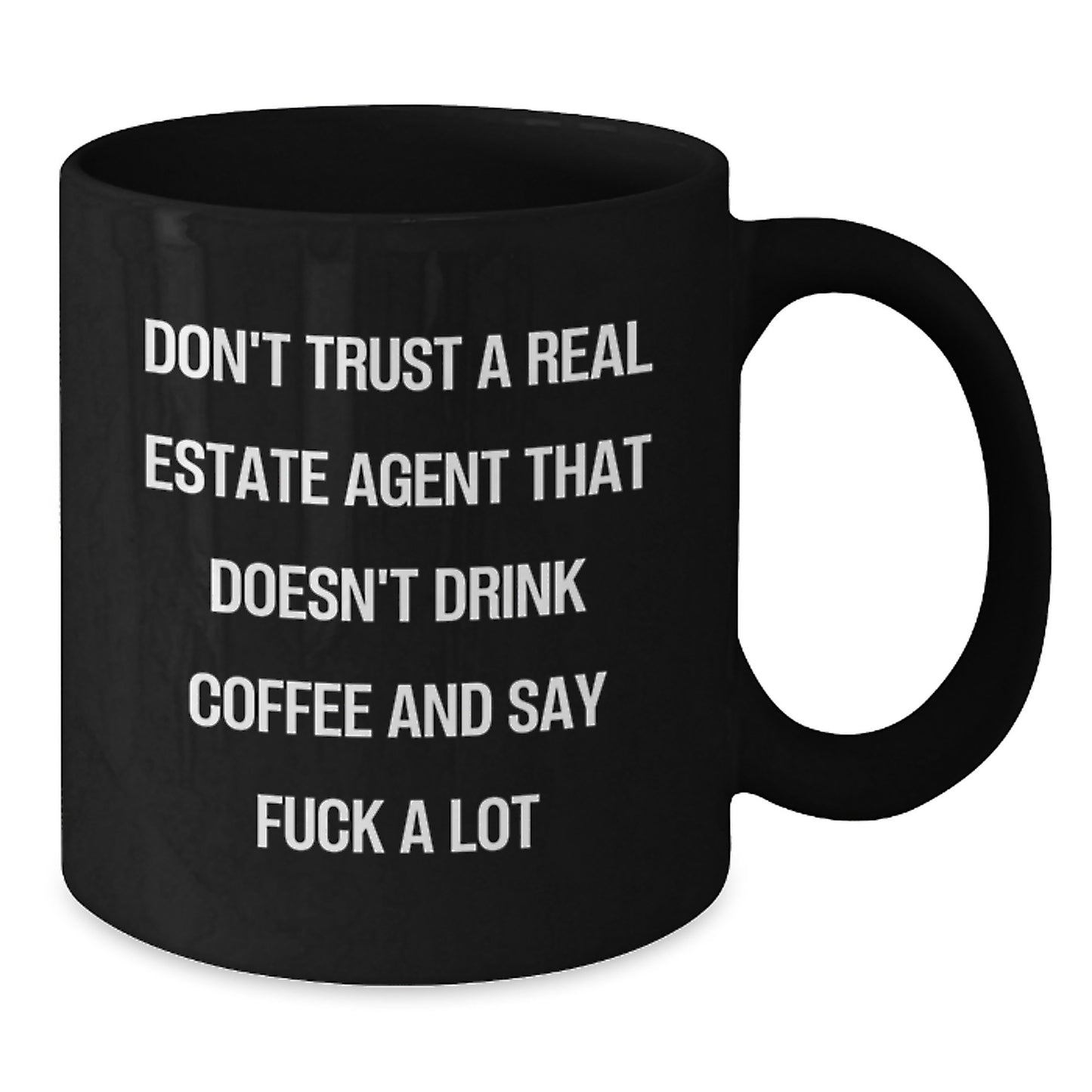 Funny Real Estate Agent Gifts for Men Women Friends - Black Coffee Mug with Sassy Quote 'Don't Trust A Real Estate Agent That Doesn't Drink Coffee' Christmas Unique Gifts from Friends Family - Additional