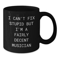 Load image into Gallery viewer, Funny Musician Gifts From Friends to Musicians - I&#39;m A Fairly Decent Musician Black Coffee Mug, Birthday Unique Gifts for Men, Women, Coworkers, and Family - Additional
