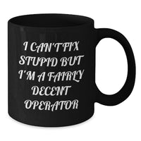 Load image into Gallery viewer, Operator Black Coffee Mug - Funny Quote Gift for Operator Friends, Birthday Unique Gifts, Gifts from Men to Operator Colleagues - Additional
