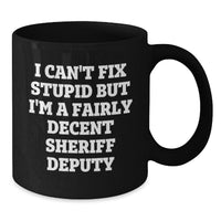 Load image into Gallery viewer, Funny Sheriff Deputy Gifts for Men - &#39;I&#39;m a Decent Sheriff Deputy&#39; Black Coffee Mug - Christmas Unique Presents from Friends - Additional
