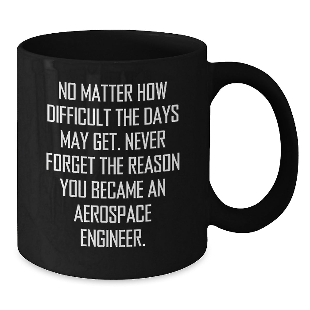 Funny Aerospace Engineer Gifts for Men Women Friends Coworkers Family - Black Coffee Mug with Inspirational Quote - Additional