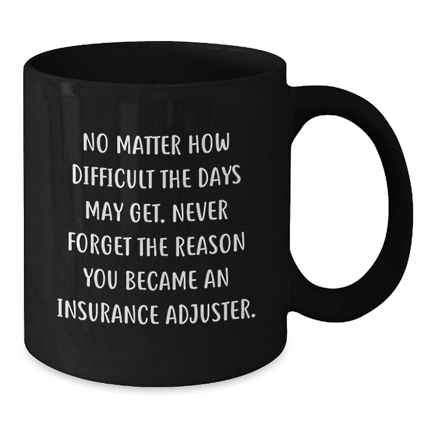 Funny Insurance Adjuster Gifts from Friends, Unique Christmas Unique Gifts for Insurance Adjuster Men, Black Coffee Mug Quote - Additional