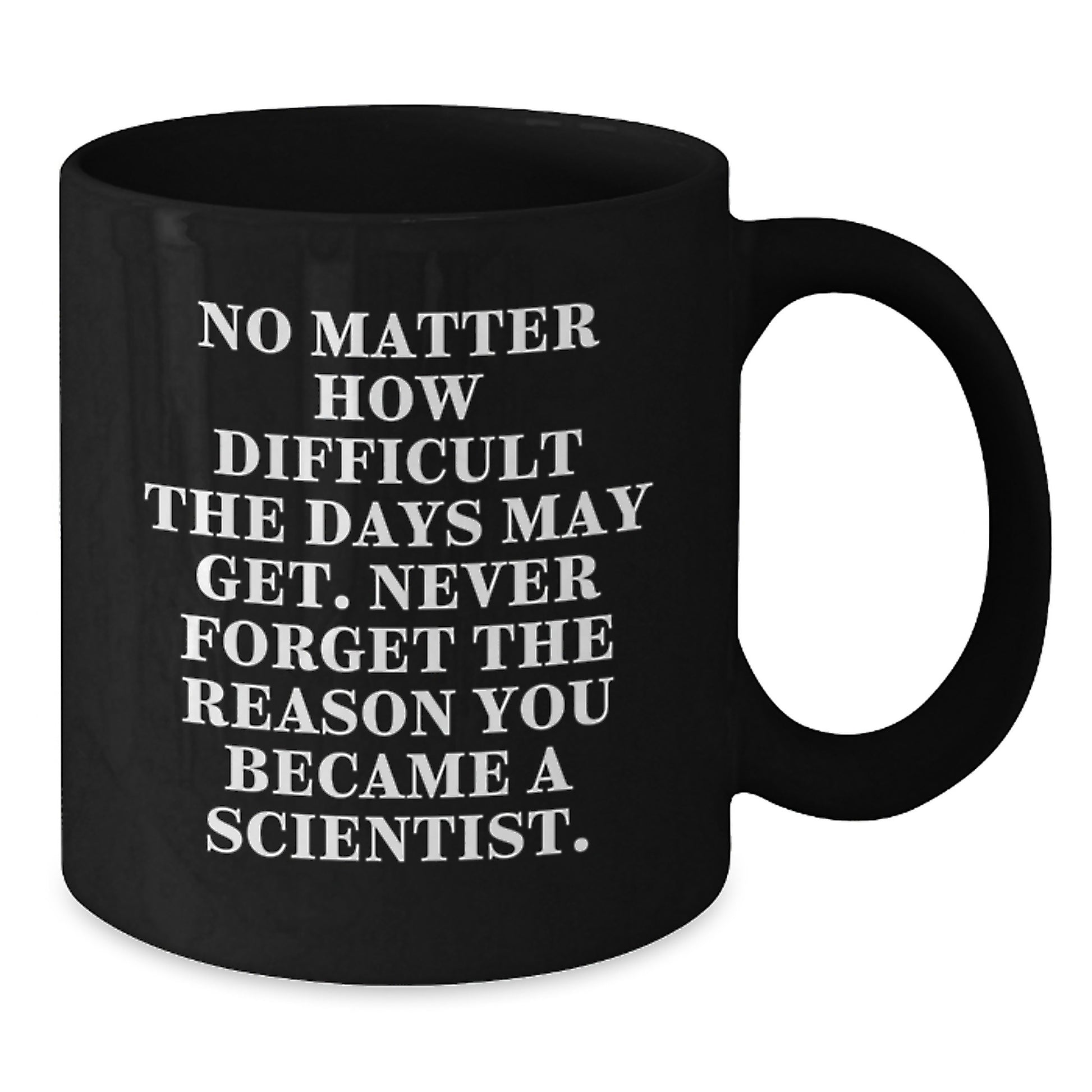 Funny Scientist Christmas Unique Gifts from Friends for Scientist Men and Women Black Coffee Mugs with Inspirational Quote - Additional