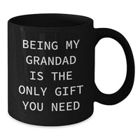 Load image into Gallery viewer, Funny Grandad Black Coffee Mugs, Gifts from Family to Grandad, Unique Grandad Gifts for Christmas, Being My Grandad Is The Only Gift You Need, Black Coffee Mug for Grandad - Additional
