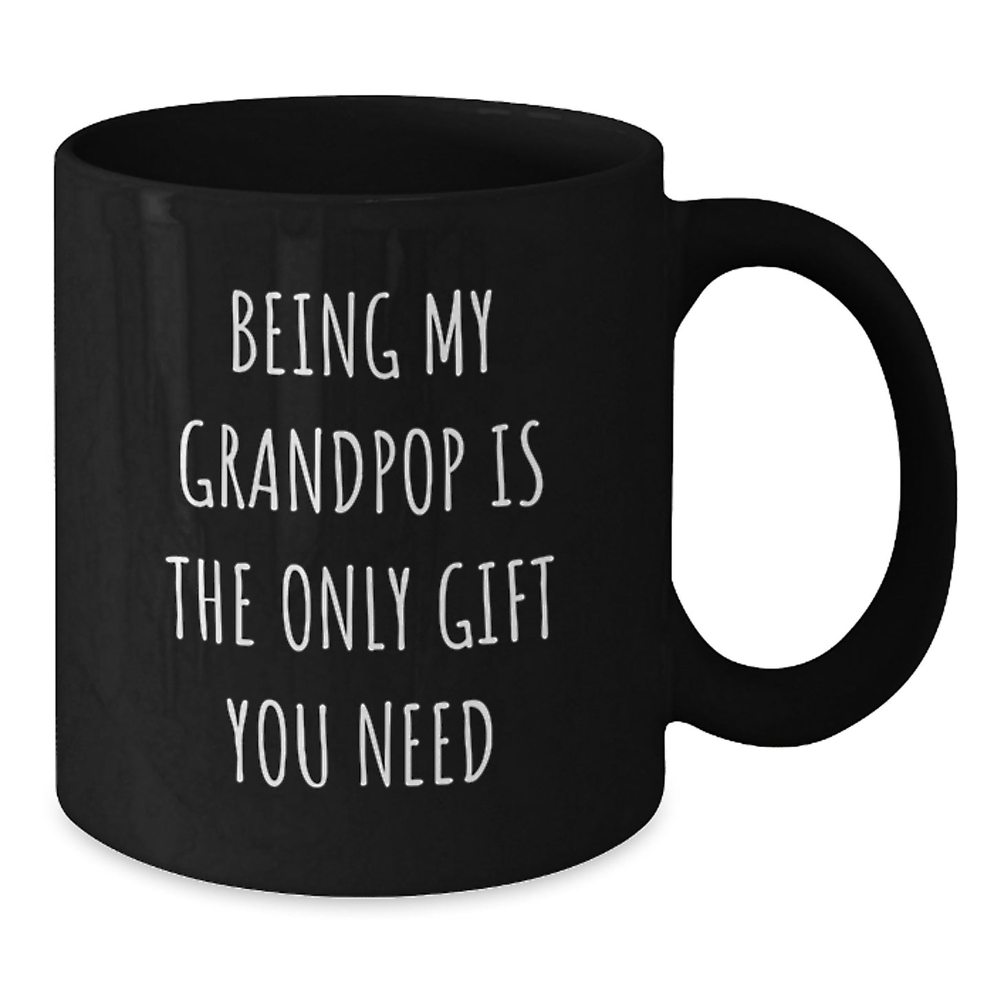 Funny Grandpop Gifts - Being My Grandpop Is The Only Gift You Need - Black Coffee Mug, Gifts from Men to Grandpop, Birthday Unique Gift - Additional
