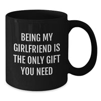 Load image into Gallery viewer, Funny Gifts from Men to Sweetheart, Being My Sweetheart Is The Only Gift You Need Black Coffee Mug, Christmas Unique Gifts for Her - Additional
