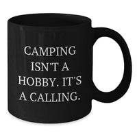 Load image into Gallery viewer, Funny Camping Quotes Gifts from Men to Friends for Birthday Unique Mugs, &#39;Camping Isn&#39;t A Hobby. It&#39;s A Calling.&#39; Black Coffee Mug - Additional
