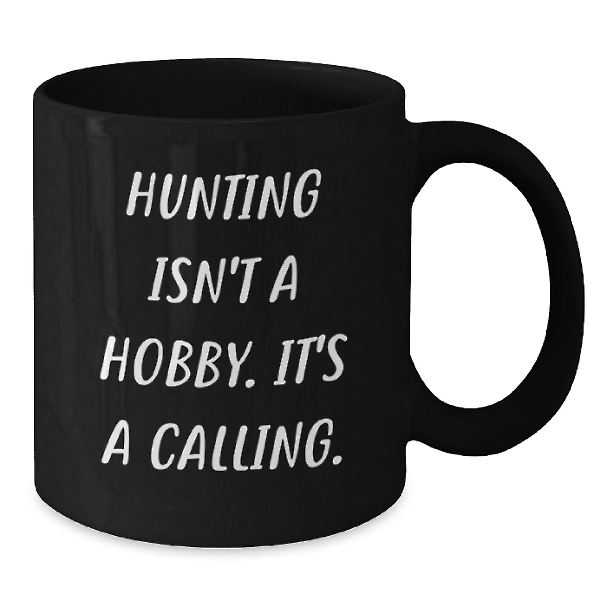 Funny Hunting Gifts for Men, Black Coffee Mug, 'Hunting Isn't A Hobby It's A Calling', Christmas Unique Gifts from Friends - Additional