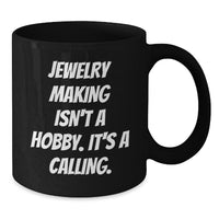 Load image into Gallery viewer, Jewelry Making Enthusiast Gifts from Friends and Family, Funny Quote on Black Coffee Mug, Christmas Unique - Additional
