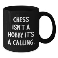 Load image into Gallery viewer, Funny Chess Gifts for Men from Friends - &#39;Chess Isn&#39;t A Hobby. It&#39;s A Calling.&#39; Black Coffee Mug for Christmas Unique Presents - Additional
