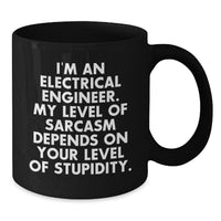 Load image into Gallery viewer, Electrical Engineer Gifts Funny Quote Black Coffee Mug, Gifts from Friends, Gifts for Electrical Engineer, Birthday Unique Gifts - Additional
