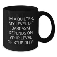 Load image into Gallery viewer, Funny Quilter Gifts for Quilter from Friends, Black Coffee Mug, Quilter Sarcasm Humor, Christmas Unique Presents - Additional

