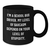Load image into Gallery viewer, Funny School Bus Driver Gifts for Men - I&#39;m A School Bus Driver Mug, Black Coffee Mug for School Bus Driver Friends, Unique Christmas Unique Gifts for School Bus Driver - Additional
