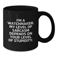 Load image into Gallery viewer, Funny &#39;I&#39;m A Watchmaker&#39; Black Coffee Mug Gifts for Watchmaker Friends and Family, Perfect Unique Christmas Unique Gifts from Men to Watchmaker - Additional
