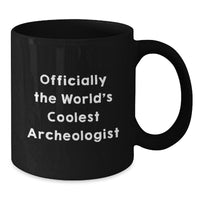 Load image into Gallery viewer, Funny Archeologist Gifts for Men - Officially The World's Coolest Archeologist Black Coffee Mug Christmas Unique Gifts - Additional
