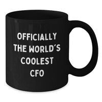 Load image into Gallery viewer, Funny CFO Quotes Black Coffee Mugs Gifts from Friends and Family for the World&#39;s Coolest CFO - Additional
