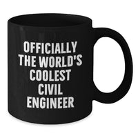 Load image into Gallery viewer, Funny Civil Engineer Gifts from Friends - Officially The World&#39;s Coolest Civil Engineer Quote Black Coffee Mug, Perfect for Christmas Unique Gifts for Civil Engineer Men - Additional
