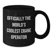 Load image into Gallery viewer, Funny Gifts for Crane Operator - Officially The World&#39;s Coolest Crane Operator Black Coffee Mug Gifts from Friends and Family - Additional
