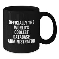 Load image into Gallery viewer, Funny Database Administrator Gifts for Men - &#39;Officially The World&#39;s Coolest&#39; Black Coffee Mug, Christmas Unique - Additional
