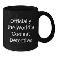 Load image into Gallery viewer, Funny Detective Gifts, Officially The World's Coolest Detective, Black Coffee Mug for Men, Unique Christmas Unique Gifts from Friends - Additional
