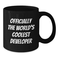 Load image into Gallery viewer, Unique Christmas Unique Gifts for Developers - Funny Developer Coffee Mug, Officially The World&#39;s Coolest Developer Quote, Black Coffee Mug, Gifts from Friends to Developer - Additional

