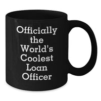 Load image into Gallery viewer, Funny Loan Officer Gifts from Friends, Christmas Unique Presents for Loan Officer Men, Black Coffee Mug with &#39;Officially The World&#39;s Coolest Loan Officer&#39; Quote - Additional
