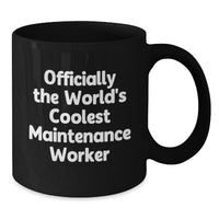 Load image into Gallery viewer, Maintenance Worker Funny Quote Gifts from Men for Family Black Coffee Mugs - Officially The World&#39;s Coolest Maintenance Worker Christmas Unique Mugs - Additional
