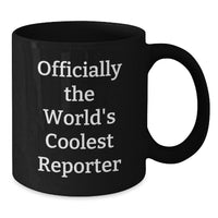 Load image into Gallery viewer, Funny Reporter Gifts from Friends, Black Coffee Mug for Reporter, 'Officially The World's Coolest Reporter' Christmas Unique - Additional
