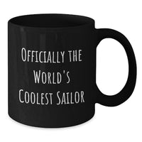 Load image into Gallery viewer, Funny Sailor Gifts from Friends to Men, Christmas Unique Mugs, Officially The World&#39;s Coolest Sailor Quote on Black Coffee Mug, Perfect for Sailor Enthusiasts - Additional
