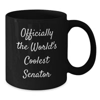 Load image into Gallery viewer, Funny Senator Gifts from Friends for Men - Officially The World&#39;s Coolest Senator Black Coffee Mug, Christmas Unique Gifts - Additional
