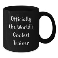 Load image into Gallery viewer, Funny Trainer Gifts from Men, Black Coffee Mug with Officially The World&#39;s Coolest Trainer Quote, Christmas Unique Gifts for Trainers - Additional
