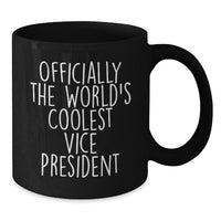 Load image into Gallery viewer, Funny Vice President Gifts, Christmas Unique Gifts for Vice President, Black Coffee Mug Officially The World&#39;s Coolest Vice President - Additional
