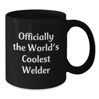 Load image into Gallery viewer, Funny Welder Gifts for Men, &#39;Officially The World&#39;s Coolest Welder&#39; Black Coffee Mug, Christmas Unique Presents - Additional
