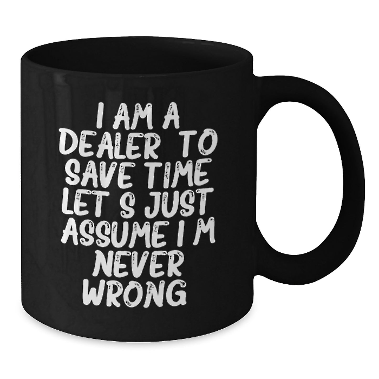 Funny Dealer Gifts from Men to Men, Black Coffee Mugs for Dealers, I Am A Dealer - Additional