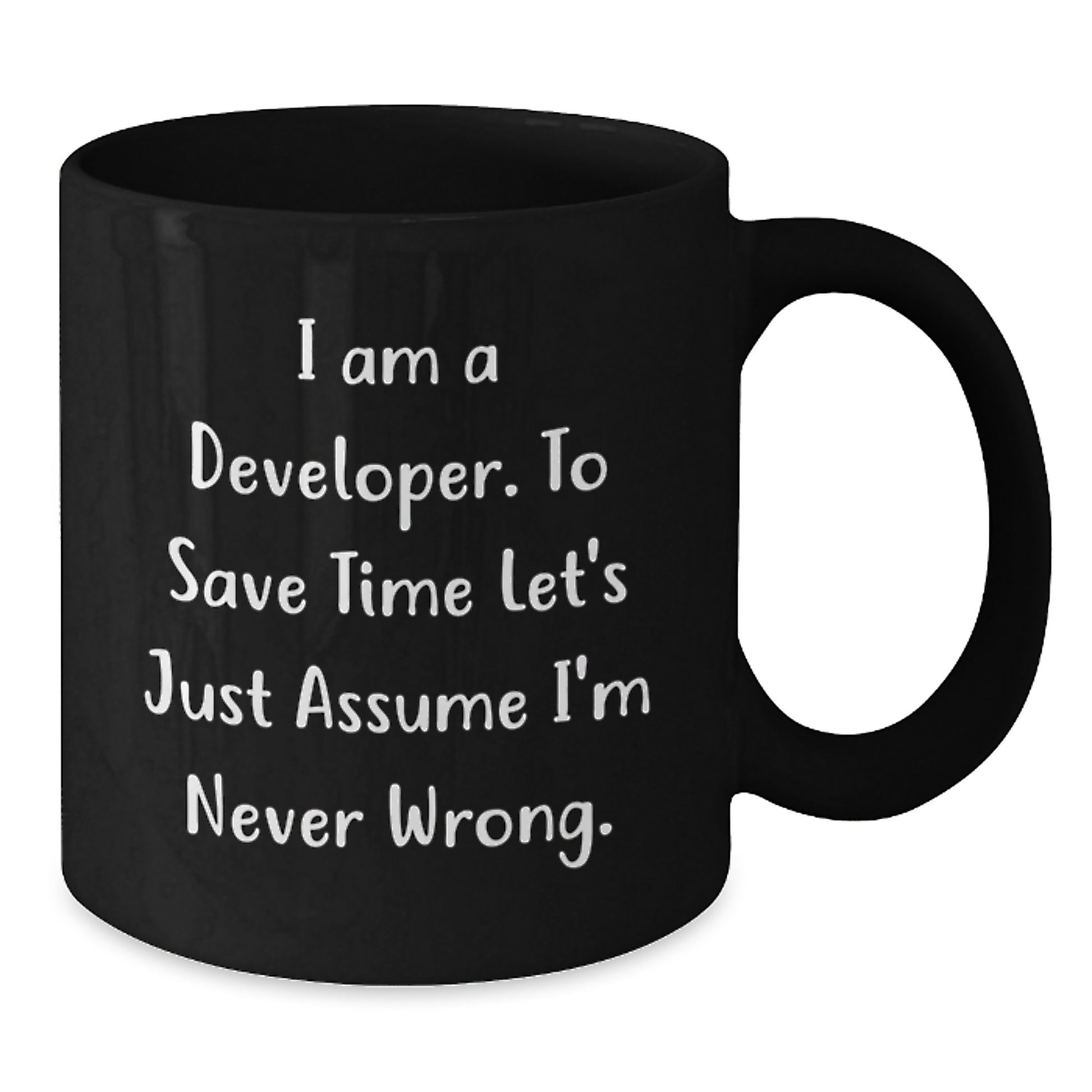 Funny Developer Gifts from Friends for Men, Black Coffee Mug, I'm Never Wrong - Additional